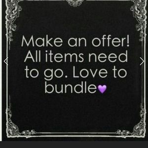 Make a reasonable offer! Everything needs to go